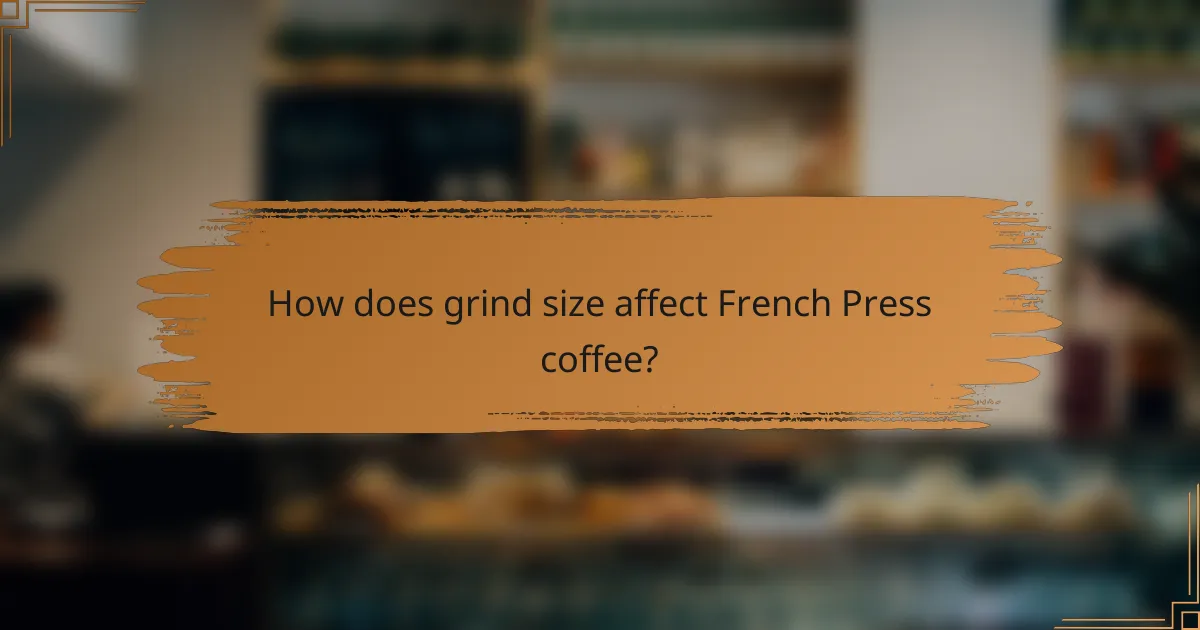 How does grind size affect French Press coffee?