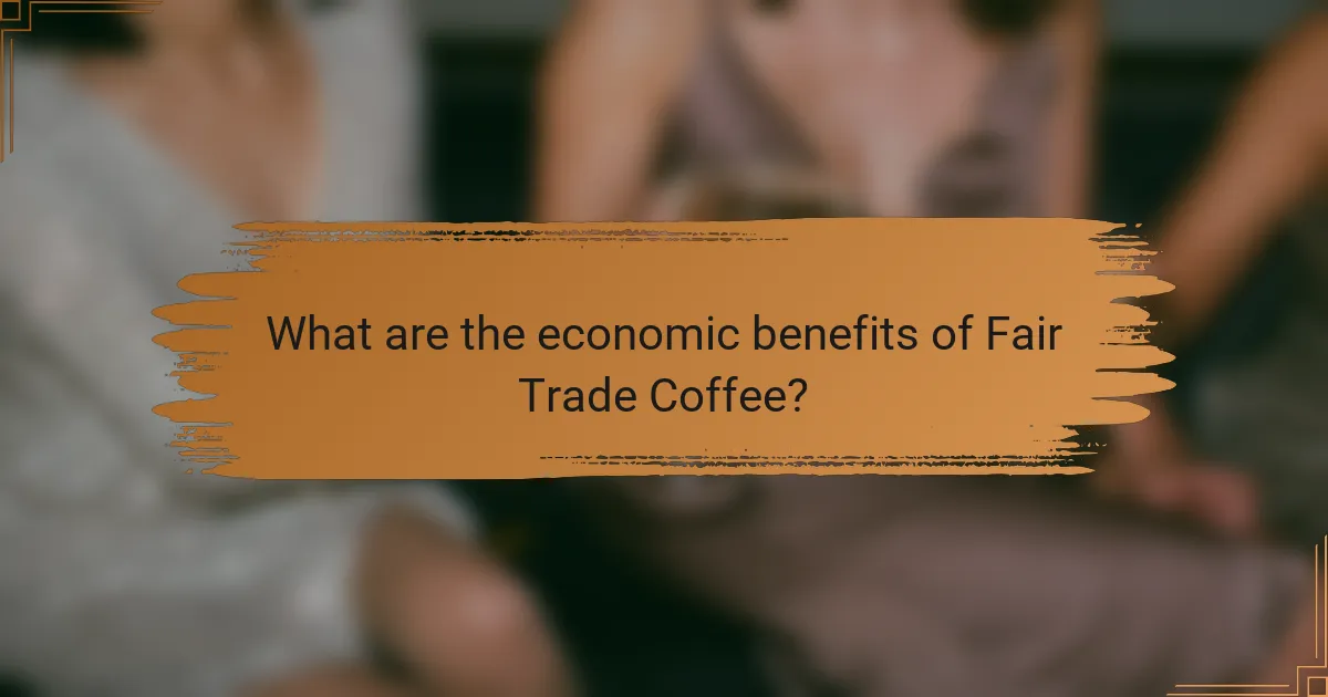 What are the economic benefits of Fair Trade Coffee?