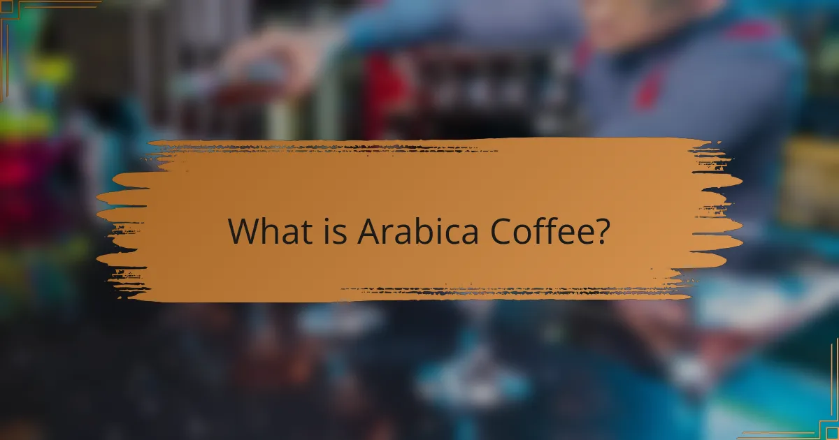 What is Arabica Coffee?
