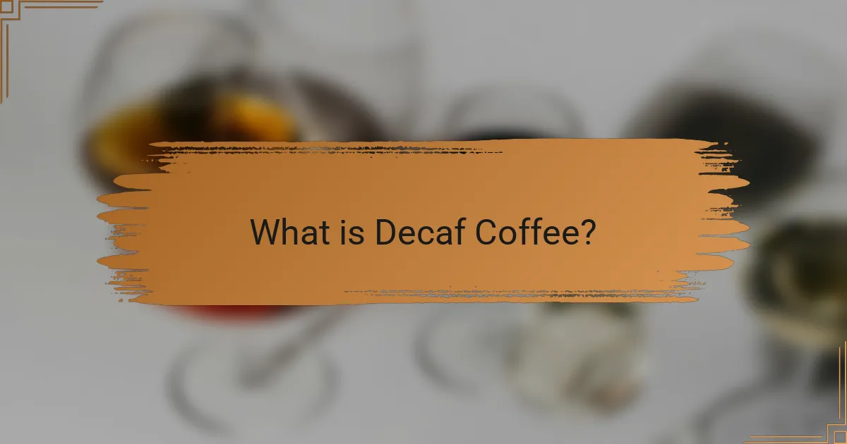 What is Decaf Coffee?