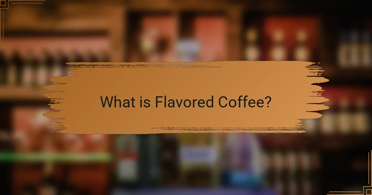 What is Flavored Coffee?