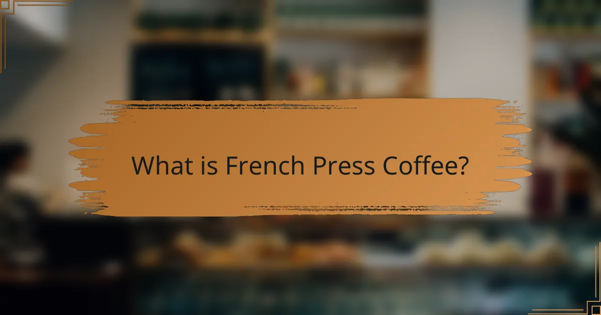 What is French Press Coffee?