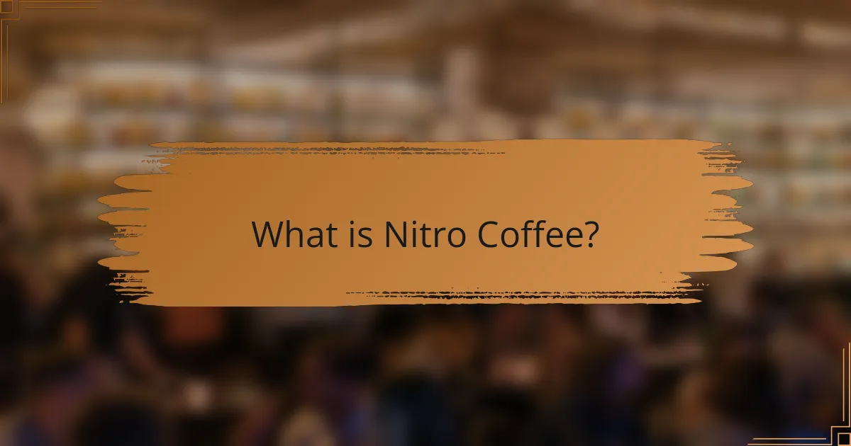 What is Nitro Coffee?