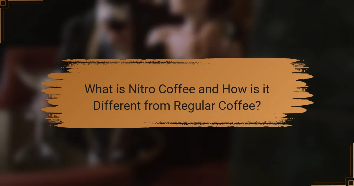 What is Nitro Coffee and How is it Different from Regular Coffee?
