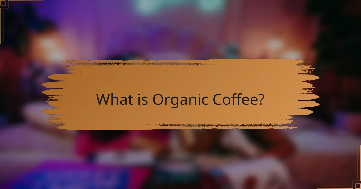 What is Organic Coffee?