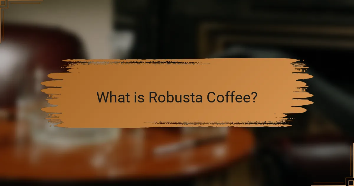 What is Robusta Coffee?