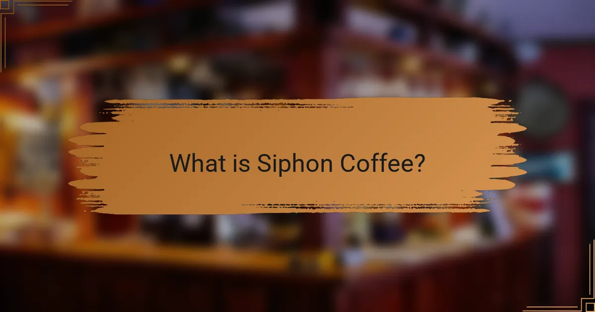 What is Siphon Coffee?