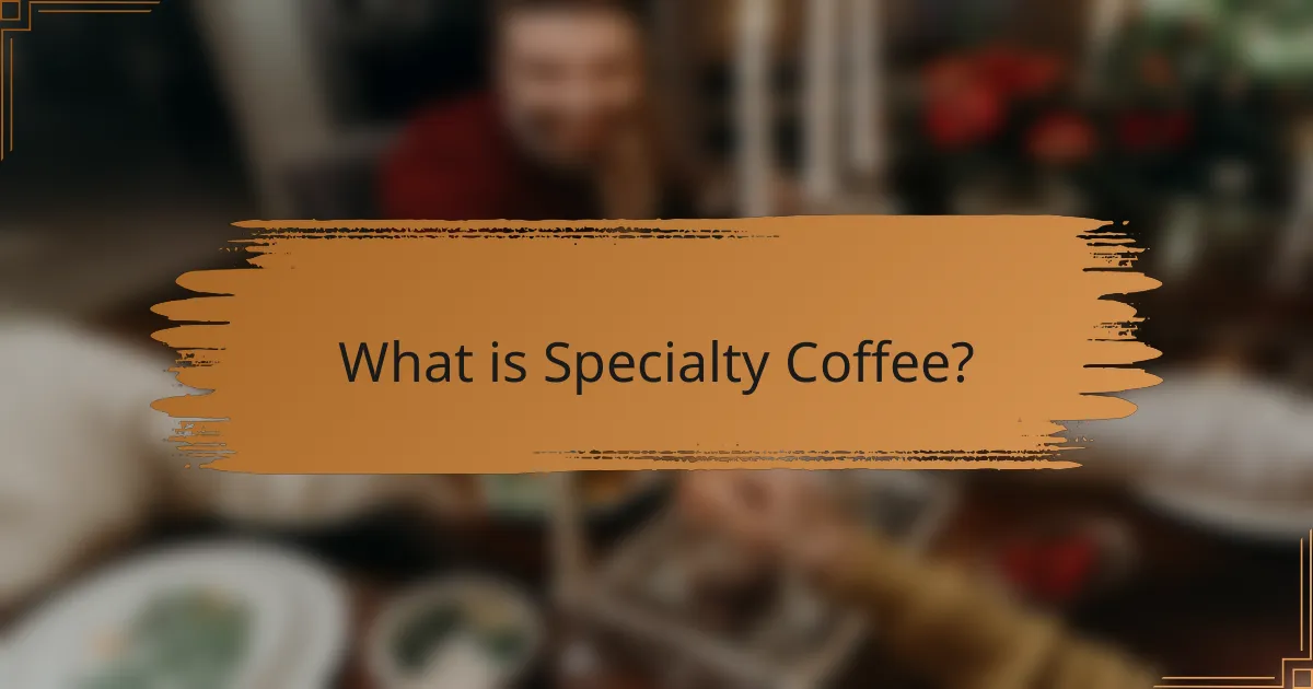 What is Specialty Coffee?