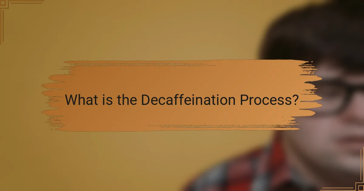 What is the Decaffeination Process?