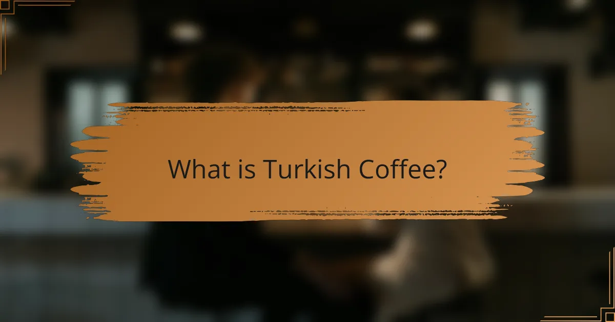 What is Turkish Coffee?